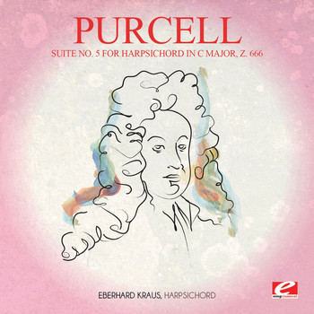 Henry Purcell - Purcell: Suite No. 5 for Harpsichord in C Major, Z. 666 (Digitally Remastered)