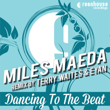 Miles Maeda - Dancing to the Beat (Terry Waites & Eyan Remix)