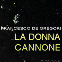 Francesco De Gregori - La donna cannone