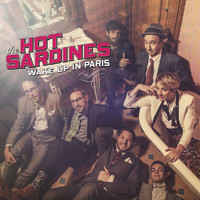 The Hot Sardines - Wake Up In Paris