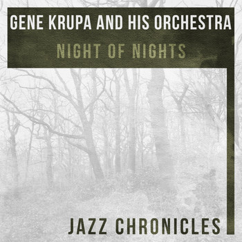 Gene Krupa and his Orchestra - Night of Nights (Live)