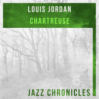 LOUIS JORDAN - Chartreuse (Live)