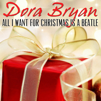 Dora Bryan - All I Want for Christmas Is a Beatle