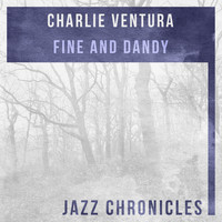 Charlie Ventura - Fine and Dandy (Live)