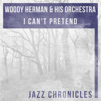 Woody Herman & His Orchestra - I Can't Pretend (Live)