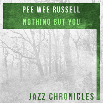 Pee Wee Russell - Nothing but You (Live)