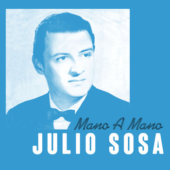 Julio Sosa - Mano a Mano