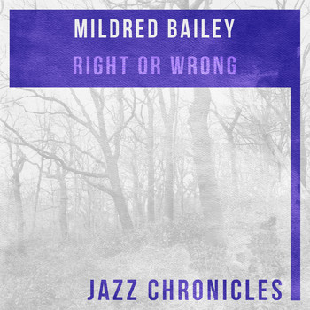 Mildred Bailey - Right or Wrong (Live)