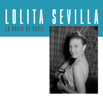 Lolita Sevilla - La Novia de Cadiz