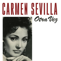 Carmen Sevilla - Otra Vez