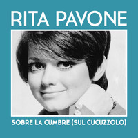 Rita Pavone - Sobre la Cumbre (Sul Cucuzzolo)