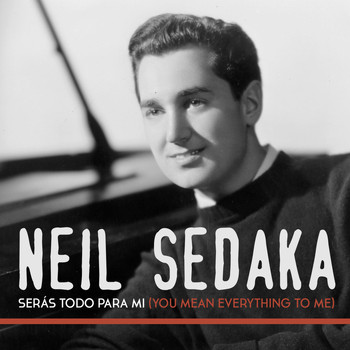 Neil Sedaka - Serás Todo para Mi (You Mean Everything To Me)