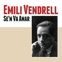 Emili Vendrell - Se'n Va Anar