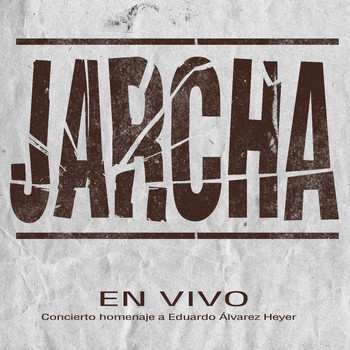 Jarcha - Concierto Homenaje a Eduardo Álvarez Heyer (En Vivo)