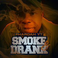 Pharoah YT - Smoke & Drank