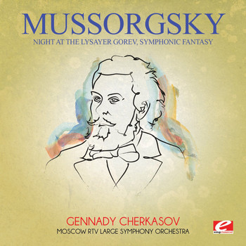 Modest Mussorgsky - Mussorgsky: Night at the Lysayer Gorev, Symphonic Fantasy (Digitally Remastered)