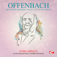 Jacques Offenbach - Offenbach: The Tales of Hoffmann: "Belle Nuit, Ô Nuit D'amour" (Digitally Remastered)