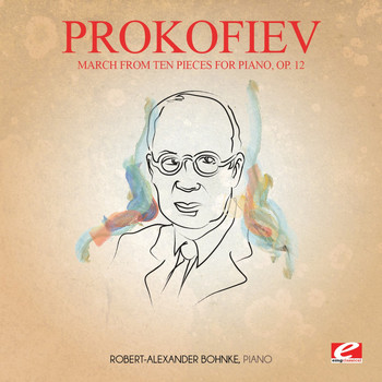 Sergei Prokofiev - Prokofiev: March from Ten Pieces for Piano, Op. 12 (Digitally Remastered)