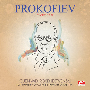 Sergei Prokofiev - Prokofiev: Chout, Op. 21 (Digitally Remastered)