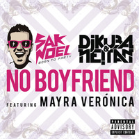 Sak Noel, DJ Kuba & Neitan feat. Mayra Veronica - No Boyfriend