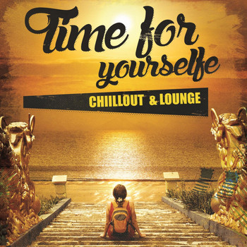Various Artists - Time for Yourself - Chillout & Lounge