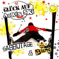 Sabbotage & DJ Biene - Glück auf (Après Ski Version)