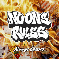 No One Rules - Always Losing