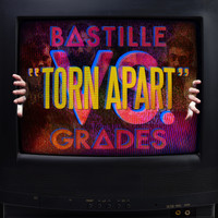 Bastille, Grades - Torn Apart (Bastille vs. GRADES)