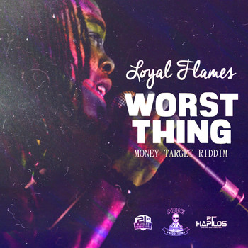 Loyal Flames - Worst Thing - Single