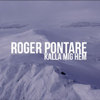 Roger Pontare - Kalla mig hem