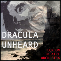 London Theatre Orchestra - Dracula Unheard: Music of Halloween
