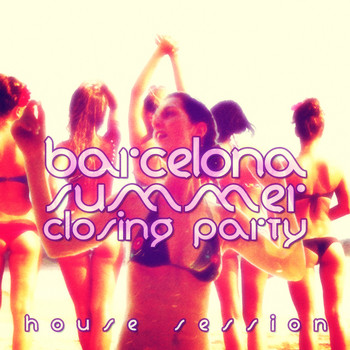 Various Artists - #barcelona Summer Closing Party - House Session
