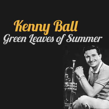 Kenny Ball - Green Leaves of Summer