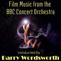 BBC Concert Orchestra cond. Barry Wordsworth - Film Music from the BBC Concert Orchestra Conducted by Barry Wordsworth