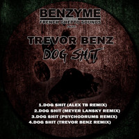 Trevor Benz - Dog Shit