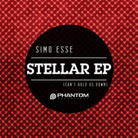 Simo Esse - Stellar (Can't Hold Us Down) EP