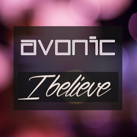 Avonic - I Believe