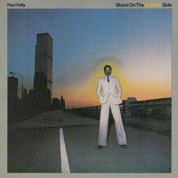Paul Kelly - Stand On The Positive Side