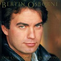 Bertin Osborne - Dos corazones y un destino