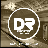 TIM DEEP - Bad Chick (Original Mix)
