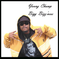 Young Champ - Bigg Bizz'ness
