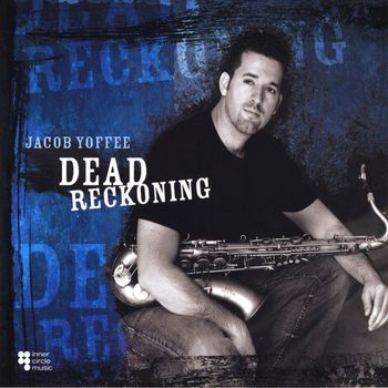 Jacob Yoffee - Dead Reckoning