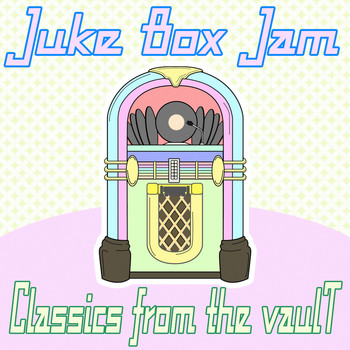 Various Artists - Juke Box Jam - Classics from the Vault