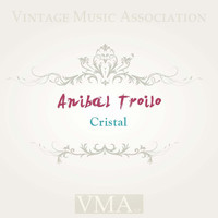 Anibal Troilo - Cristal