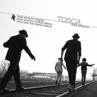 Tosca - Have Some Fun