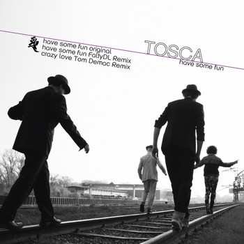Tosca - Have Some Fun