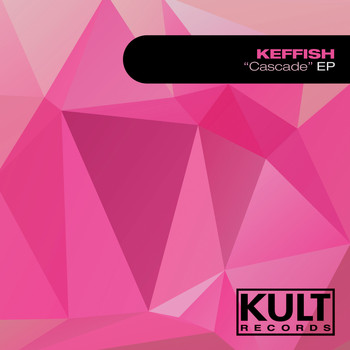 KEFFISH - Kult Records Presents "Cascade Ep"