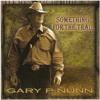 Gary P Nunn - Something for the Trail