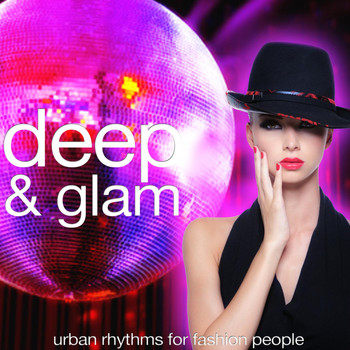 Various Artists - Deep & Glam (Urban Rhythms for Fashion People)