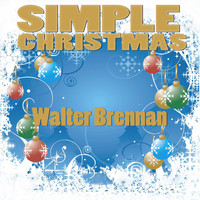 Walter Brennan - Simple Christmas